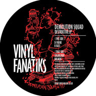 Demolition Squad – The Destructive EP – VFS047 - Vinyl Fanatiks - 12